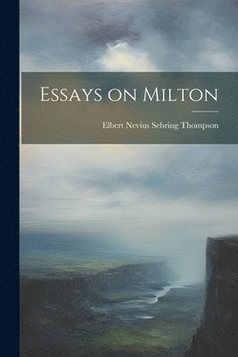 bokomslag Essays on Milton