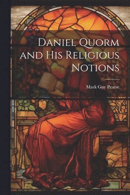 bokomslag Daniel Quorm and His Religious Notions