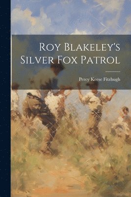 bokomslag Roy Blakeley's Silver Fox Patrol