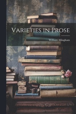 bokomslag Varieties in Prose