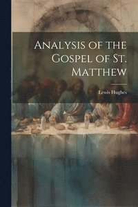 bokomslag Analysis of the Gospel of St. Matthew