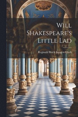 bokomslag Will Shakespeare's Little Lad