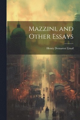 bokomslag Mazzini, and Other Essays