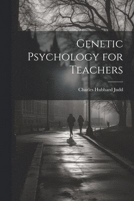 Genetic Psychology for Teachers