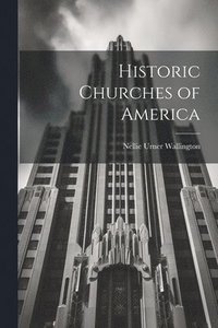 bokomslag Historic Churches of America