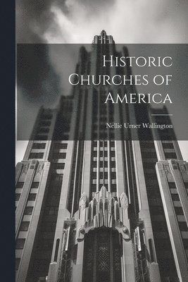 Historic Churches of America 1