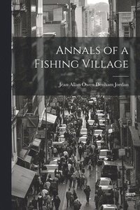 bokomslag Annals of a Fishing Village