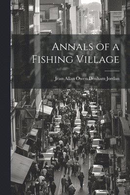 Annals of a Fishing Village 1