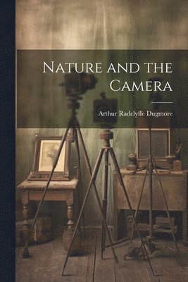 Nature and the Camera