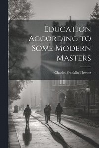 bokomslag Education According to Some Modern Masters