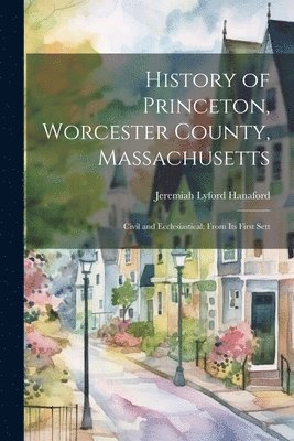 History of Princeton, Worcester County, Massachusetts 1