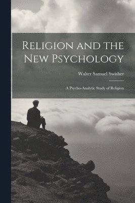 Religion and the New Psychology 1