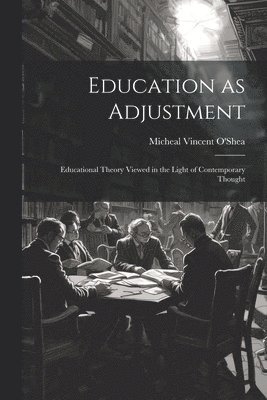 Education as Adjustment 1