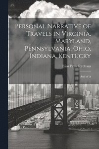 bokomslag Personal Narrative of Travels in Virginia, Maryland, Pennsylvania, Ohio, Indiana, Kentucky