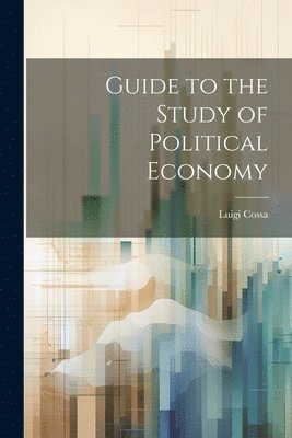 Guide to the Study of Political Economy 1