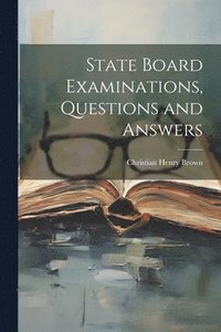 bokomslag State Board Examinations, Questions and Answers