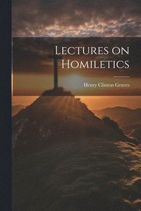 bokomslag Lectures on Homiletics