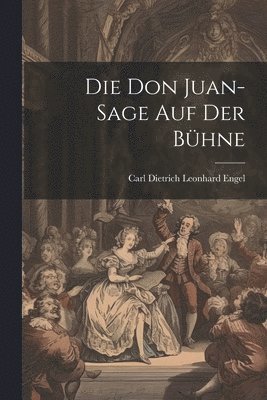 bokomslag Die Don Juan-sage auf der Bühne