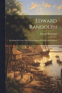 bokomslag Edward Randolph