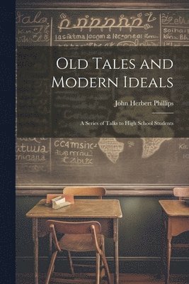 bokomslag Old Tales and Modern Ideals