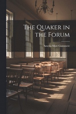 The Quaker in the Forum 1