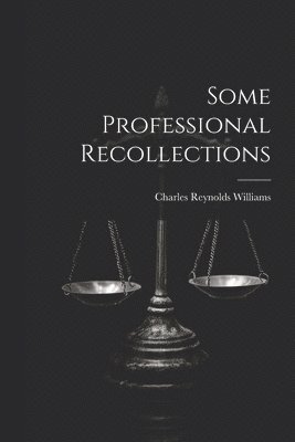 Some Professional Recollections 1