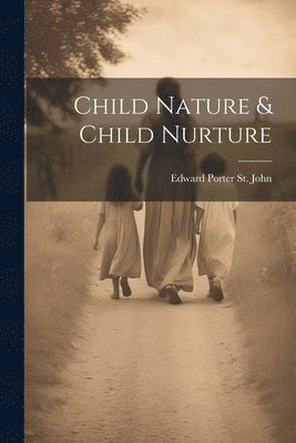 Child Nature & Child Nurture 1