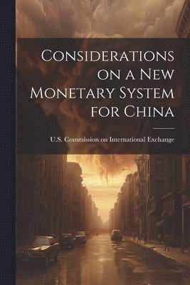 bokomslag Considerations on a New Monetary System for China