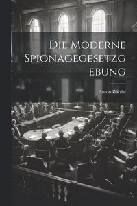bokomslag Die Moderne Spionagegesetzgebung
