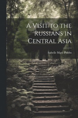 Visit to the Russians in Central Asia