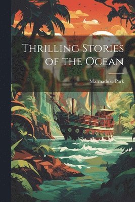 Thrilling Stories of the Ocean 1