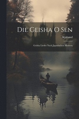 bokomslag Die Geisha O Sen