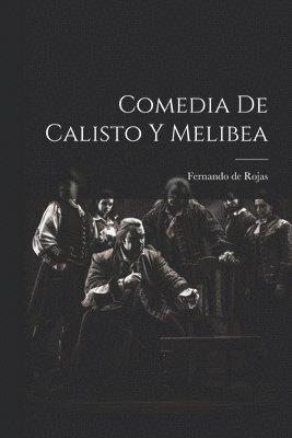 Fernando de Rojas - Comedia de Calisto y Melibea, Häftad