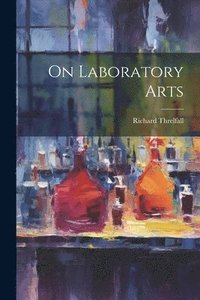 bokomslag On Laboratory Arts