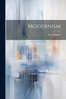 Paul Sabatier - Modernism, Häftad