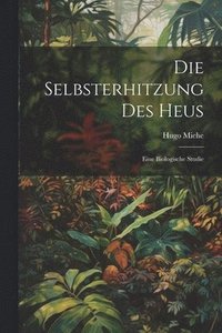 bokomslag Die Selbsterhitzung des Heus