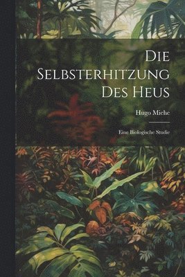 Die Selbsterhitzung des Heus 1