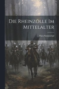 bokomslag Die Rheinzlle im Mittelalter