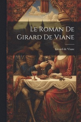 Le Roman de Girard de Viane 1