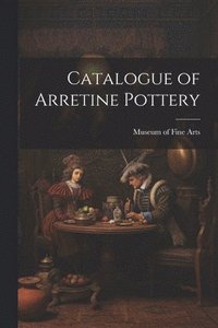 bokomslag Catalogue of Arretine Pottery