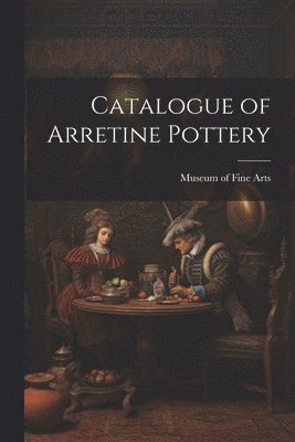 Catalogue of Arretine Pottery 1