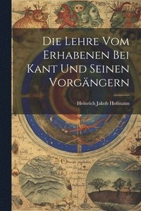 bokomslag Die Lehre vom Erhabenen bei Kant und seinen Vorgngern