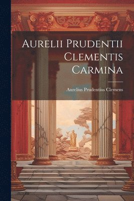 Aurelii Prudentii Clementis Carmina 1