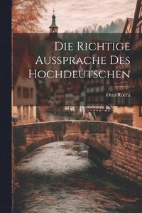 bokomslag Die Richtige Aussprache des Hochdeutschen