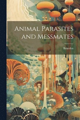 bokomslag Animal Parasites and Messmates