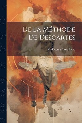 De la Mthode de Descartes 1