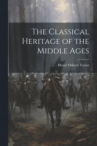 bokomslag Classical Heritage of the Middle Ages