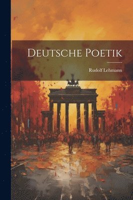 Rudolf Lehmann - Deutsche Poetik, Häftad