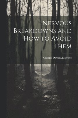 Nervous Breakdowns and How to Avoid Them 1