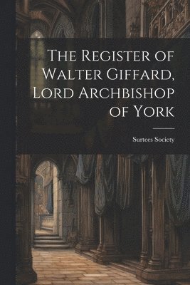 Register of Walter Giffard, Lord Archbishop of York